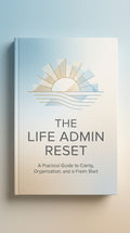 THE LIFE ADMIN RESET